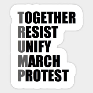 Together, Resist, Unify, March, Protest Deux Sticker